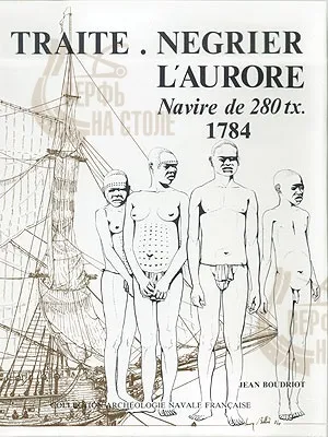 L'Aurore navire negrier, 1784 + чертежи L'Aurore navire negrier, 1784 + чертежи